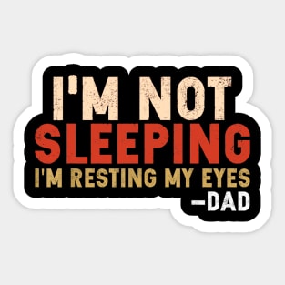 I'm not sleeping I'm Just Resting My Eyes Funny Daddy Sticker